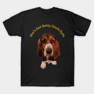 Basset Hound with Betty Davis Eyes T-Shirt